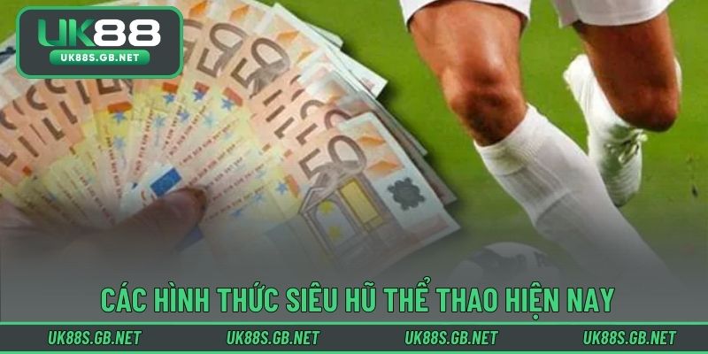 Các hình thức siêu hũ thể thao hiện nay
