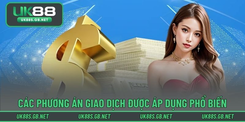 Các phương án giao dịch được áp dụng phổ biến