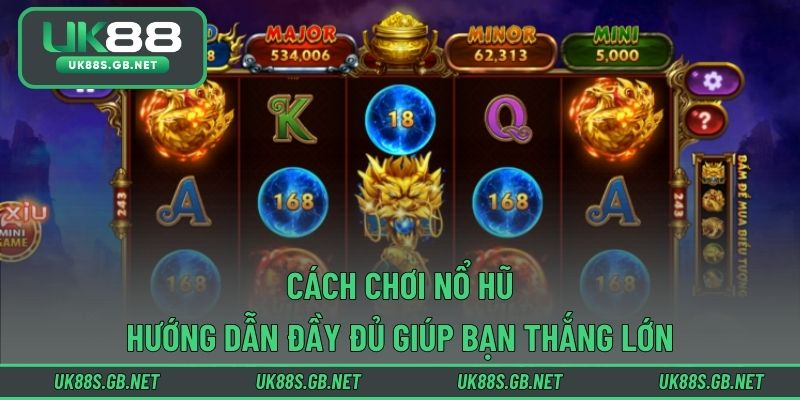 Cách Chơi Nổ Hũ - Hướng Dẫn Đầy Đủ Giúp Bạn Thắng Lớn