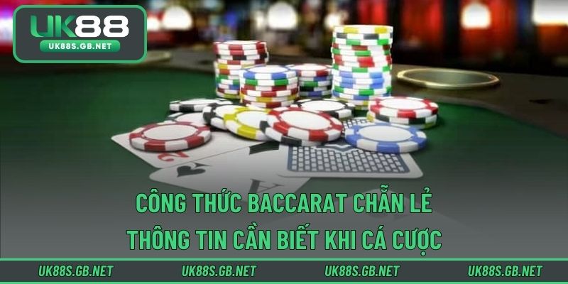 Công Thức Baccarat Chẵn Lẻ – Thông Tin Cần Biết Khi Cá Cược