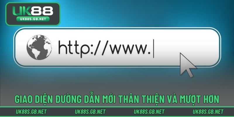 Giao diện đường dẫn mới thân thiện và mượt hơn