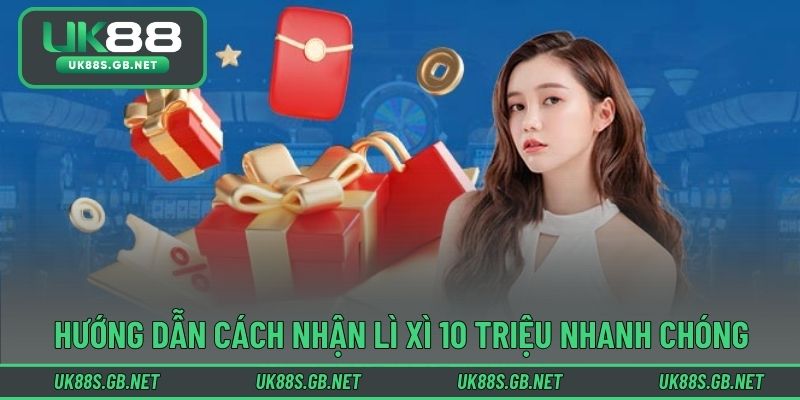 Hướng dẫn cách nhận lì xì 10 triệu nhanh chóng