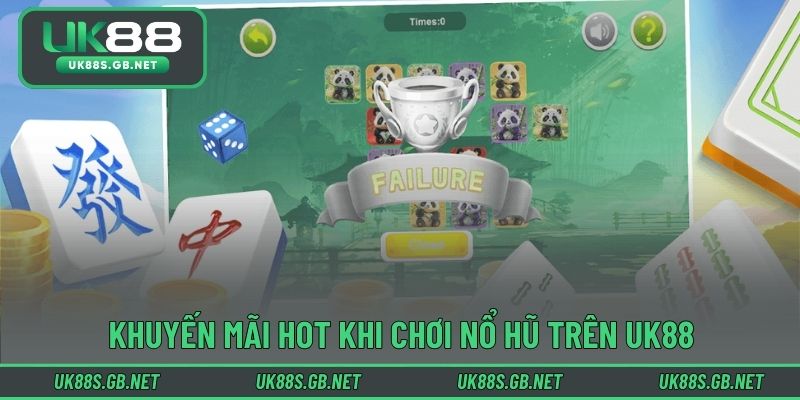 Khuyến mãi hot khi chơi nổ hũ trên UK88