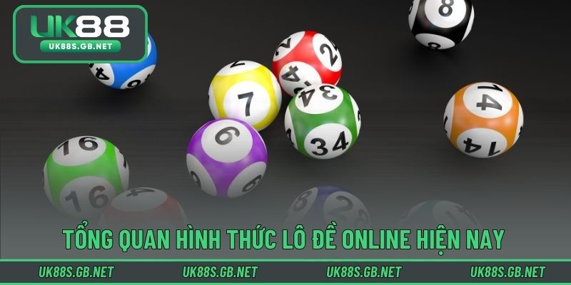 Tổng quan hình thức lô đề online hiện nayTổng quan hình thức lô đề online hiện nay