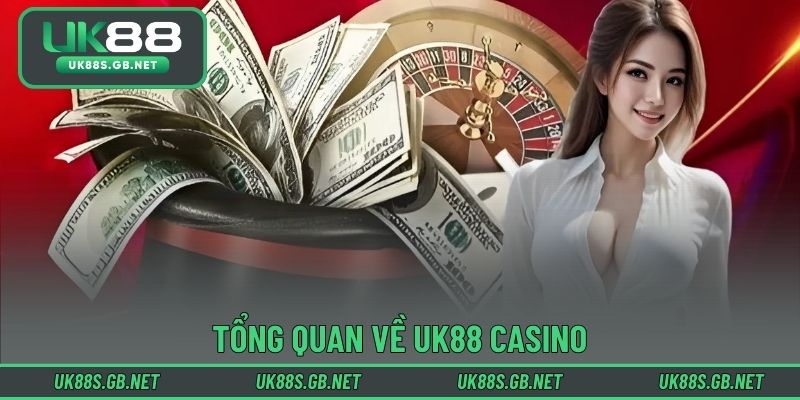 Tổng quan về UK88 casino
